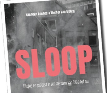New book: Hanneke Ronnes, Wouter van Elburg, ‘SLOOP: Utopie en Protest in Amsterdam van 1800 tot nu’ (Uitgeverij Panchaud: 2024)
